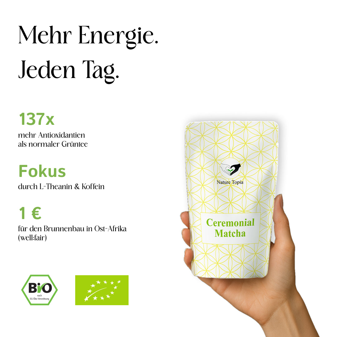 Nature Topia Bio Ceremonial Matcha im Doypack – 137x mehr Antioxidantien als grüner Tee, Fokus durch L-Theanin & Koffein, 1 € Spende für Brunnenbau in Ostafrika.